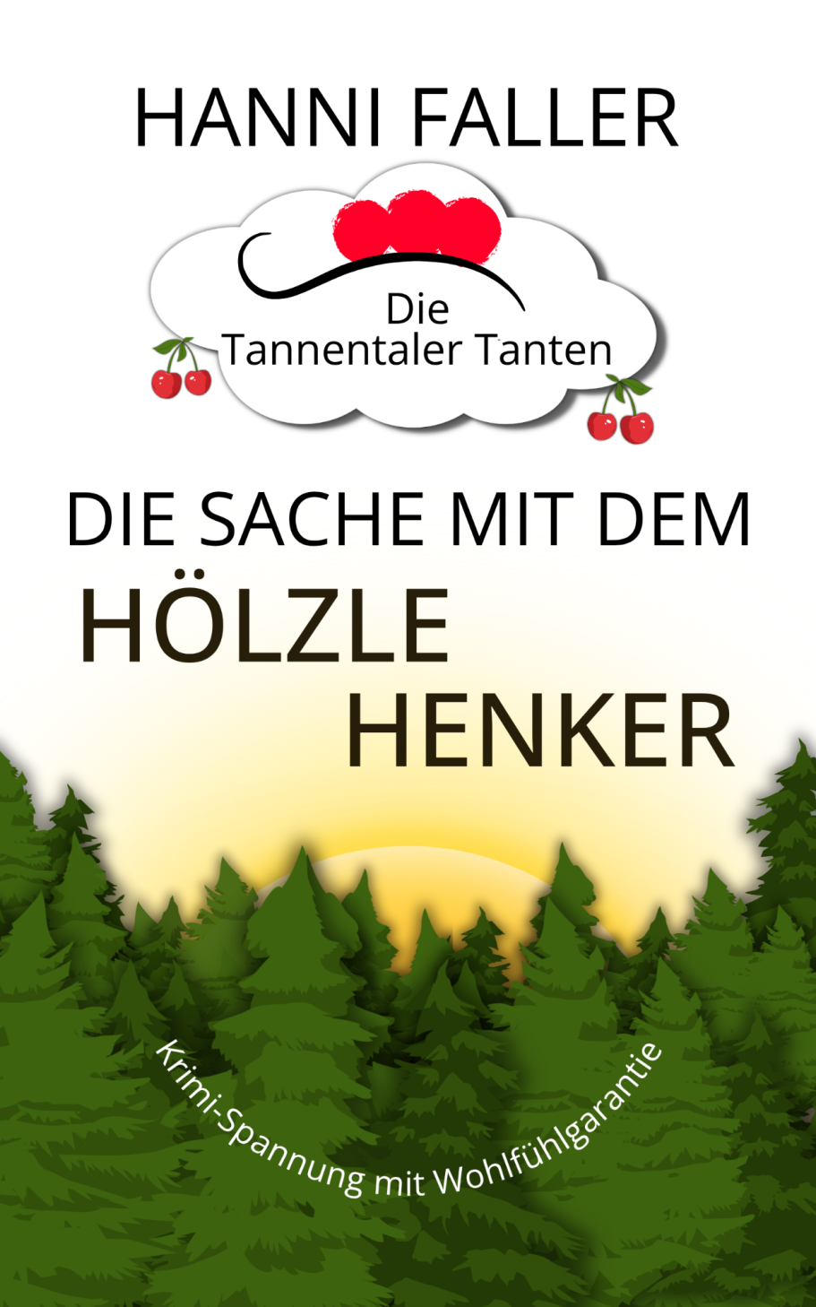 Blutige Familienfehde Cover von Die Tannentaler Tanten Band 14 Die Sache mit dem Hölzlehenker - Ein fröhlicher Schwarzwaldkrimi von Hanni Faller