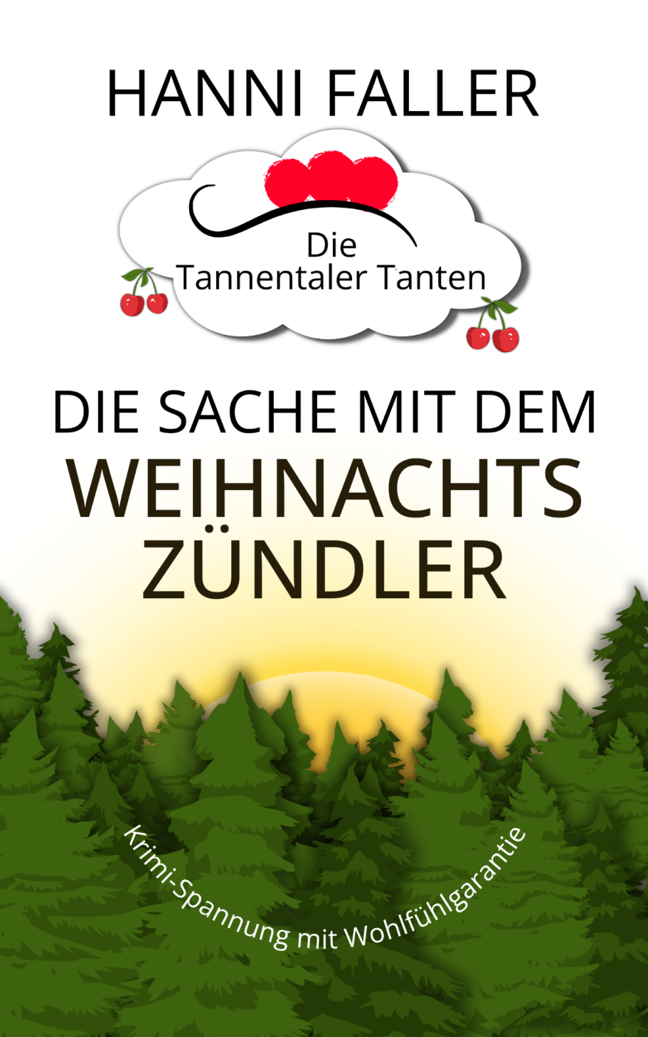 Flammen über Bad Killingen Cover von Die Tannentaler Tanten Band 15 Die Sache mit dem Weihnachtszündler - Ein fröhlicher Schwarzwaldkrimi von Hanni Faller